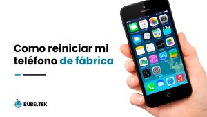 Cómo reiniciar de fábrica mi teléfono móvil